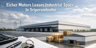 Eicher Motors Leases 3.92 Lakh Sq Ft in Sriperumbudur as Chennai Industrial Leasing Hits Record